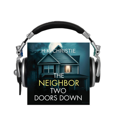The Neighbor Two Doors Down: A psychological thriller - Audiobook