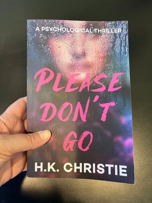 Please Don't Go: A psychological thriller, Paperback