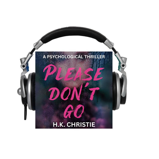 Please Don't Go - A psychological thriller - Audiobook